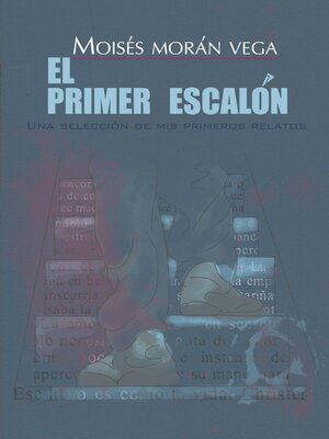 cover image of El primer escalón. Una selección de mis primeros relatos.